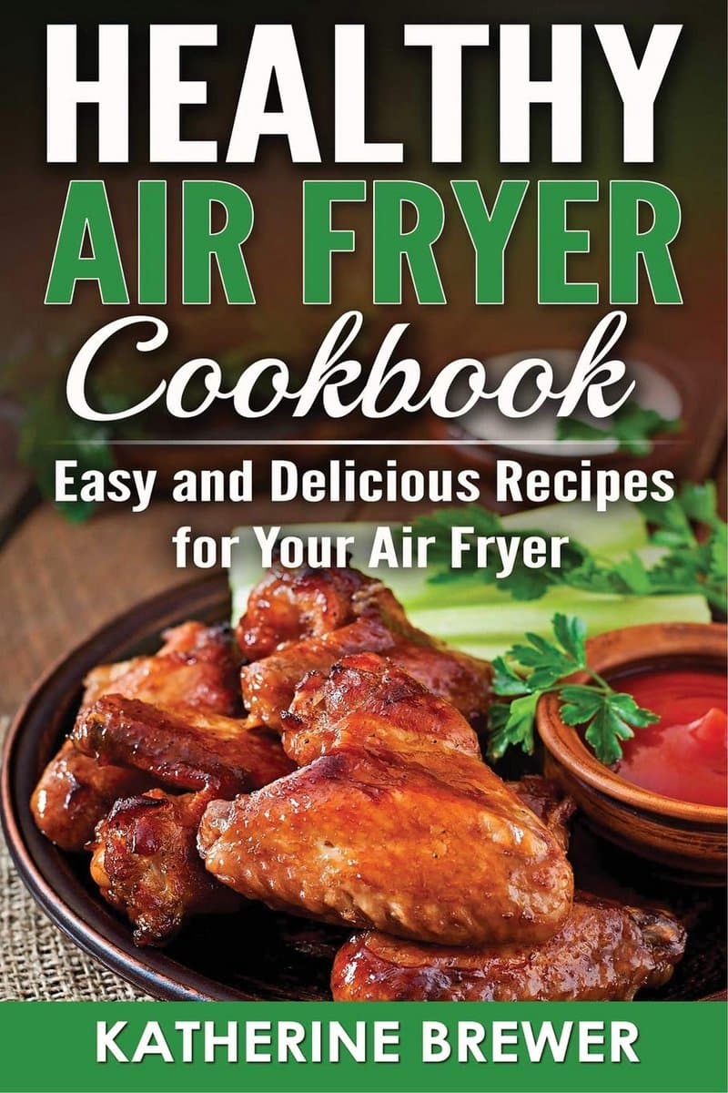 Gezonde Airfryer Recepten: Makkelijke Recepten voor Ontbijt, Lunch, Diner en Dessert — afbeelding 1